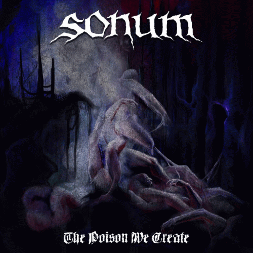 Sonum : The Poison We Create